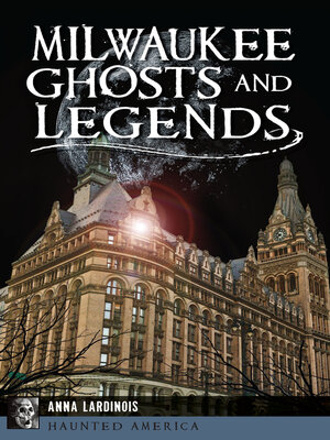 cover image of Milwaukee Ghosts and Legends